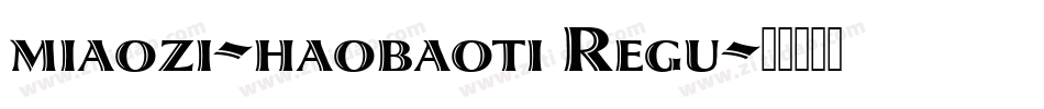 miaozi-haobaoti Regu字体转换